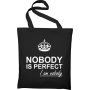 Maišelis Nobody is perfect